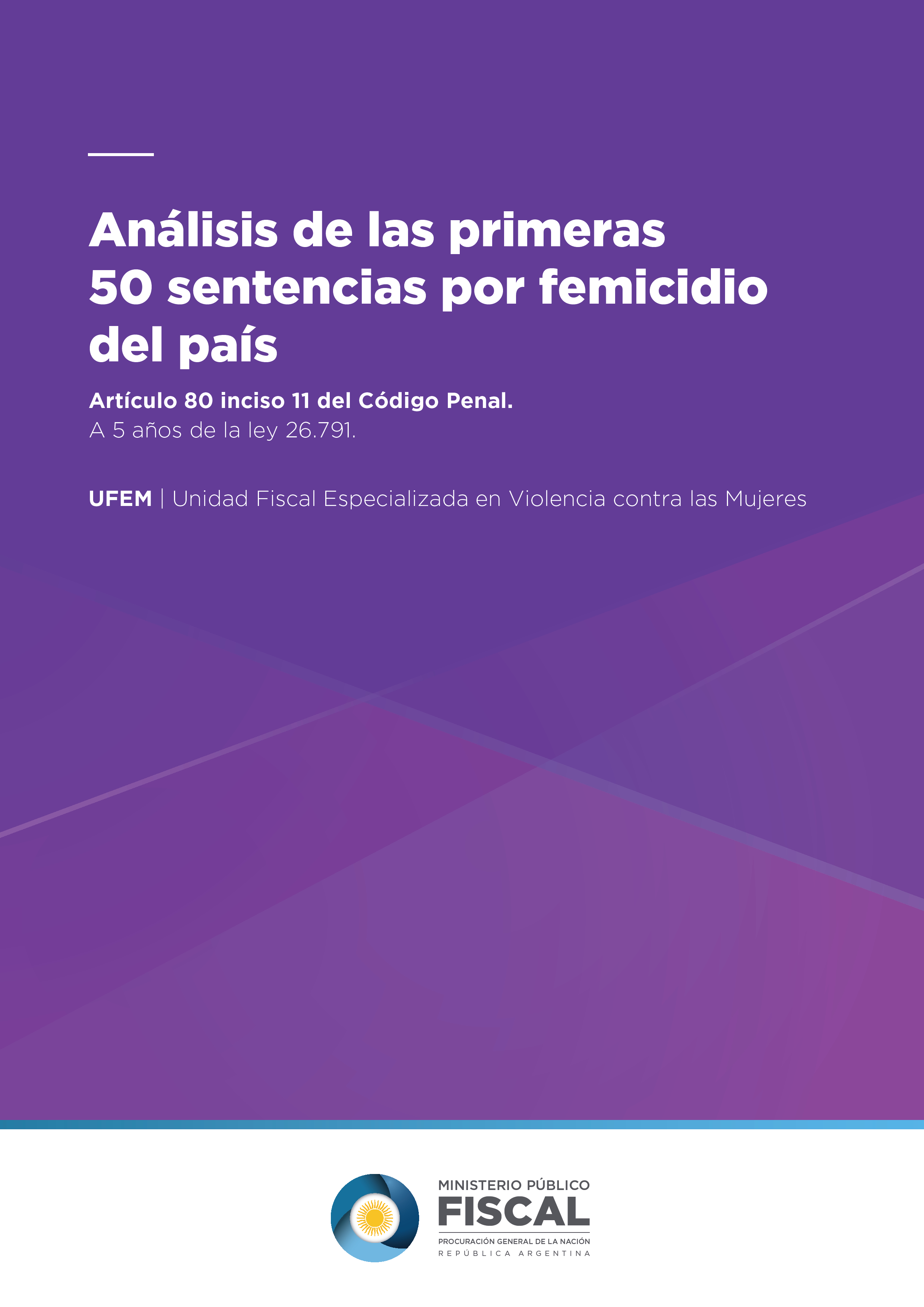 Análisis de las primeras 50 sentencias por femicidio del país. Artículo 80 inciso 11 del Código Penal. A 5 años de la Ley 26.791