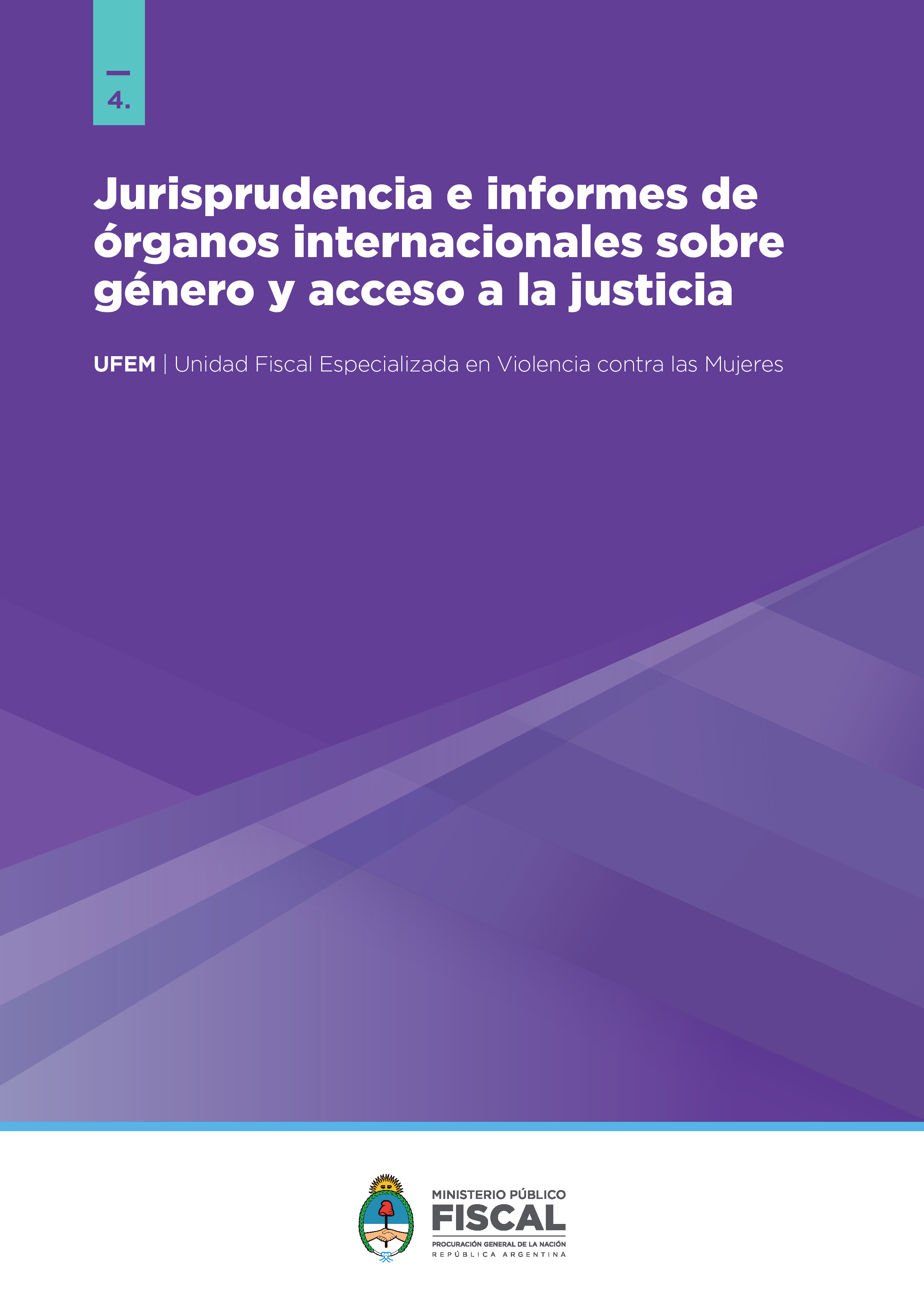 Dossier de jurisprudencia y doctrina N° 4: Jurisprudencia e informes de órganos internacionales sobre género y acceso a la justicia