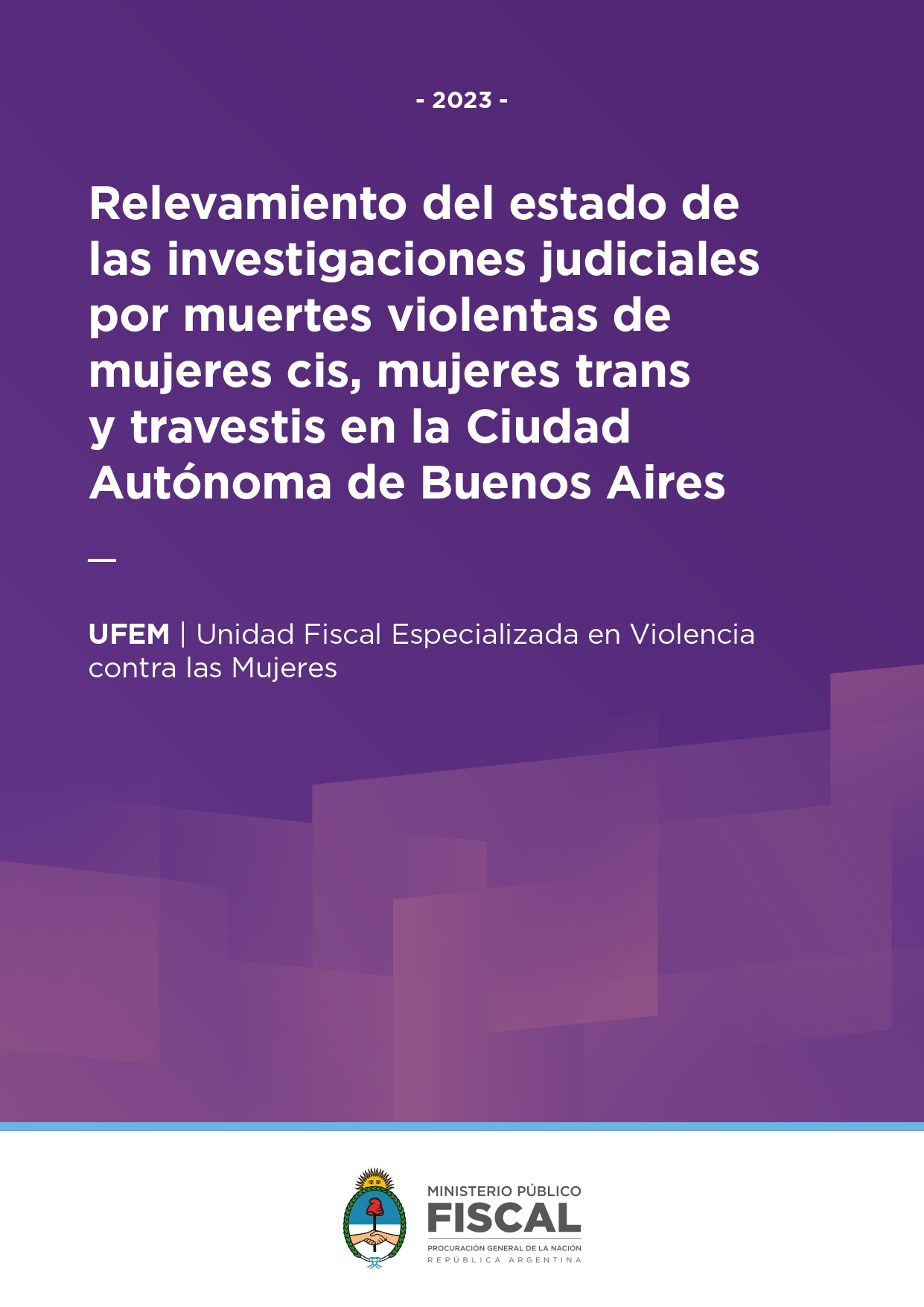 Relevamiento del estado de las investigaciones judiciales por muertes violentas de mujeres cis, mujeres trans y travestis en la Ciudad Autónoma de Buenos Aires