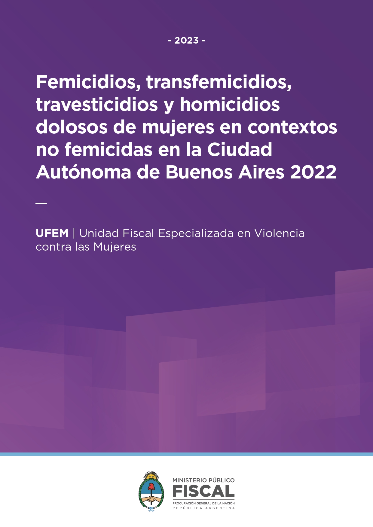Femicidios, transfemicidios, travesticidios y homicidios dolosos de mujeres en contextos no femicidas, en la Ciudad Autónoma de Buenos Aires 2022