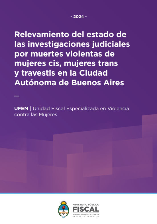 Relevamiento del estado de las investigaciones judiciales por muertes violentas de mujeres cis, mujeres trans y travestis en la Ciudad Autónoma de Buenos Aires