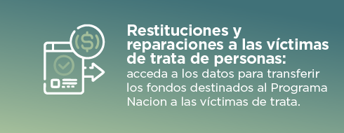 Restituciones y reparaciones a las víctimas de trata de personas