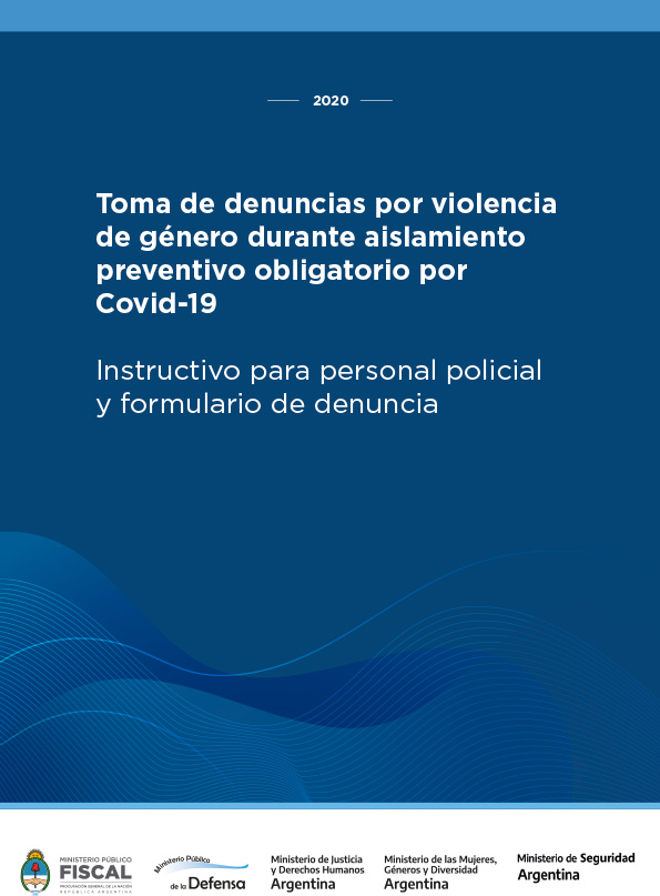 Toma de denuncias por violencia de género durante aislamiento preventivo obligatorio por Covid-19. Instructivo para personal policial y formulario de denuncia