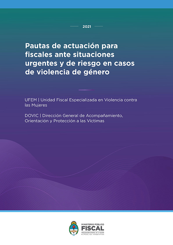Pautas de actuación para fiscales ante situaciones urgentes y de riesgo en casos de violencia de género