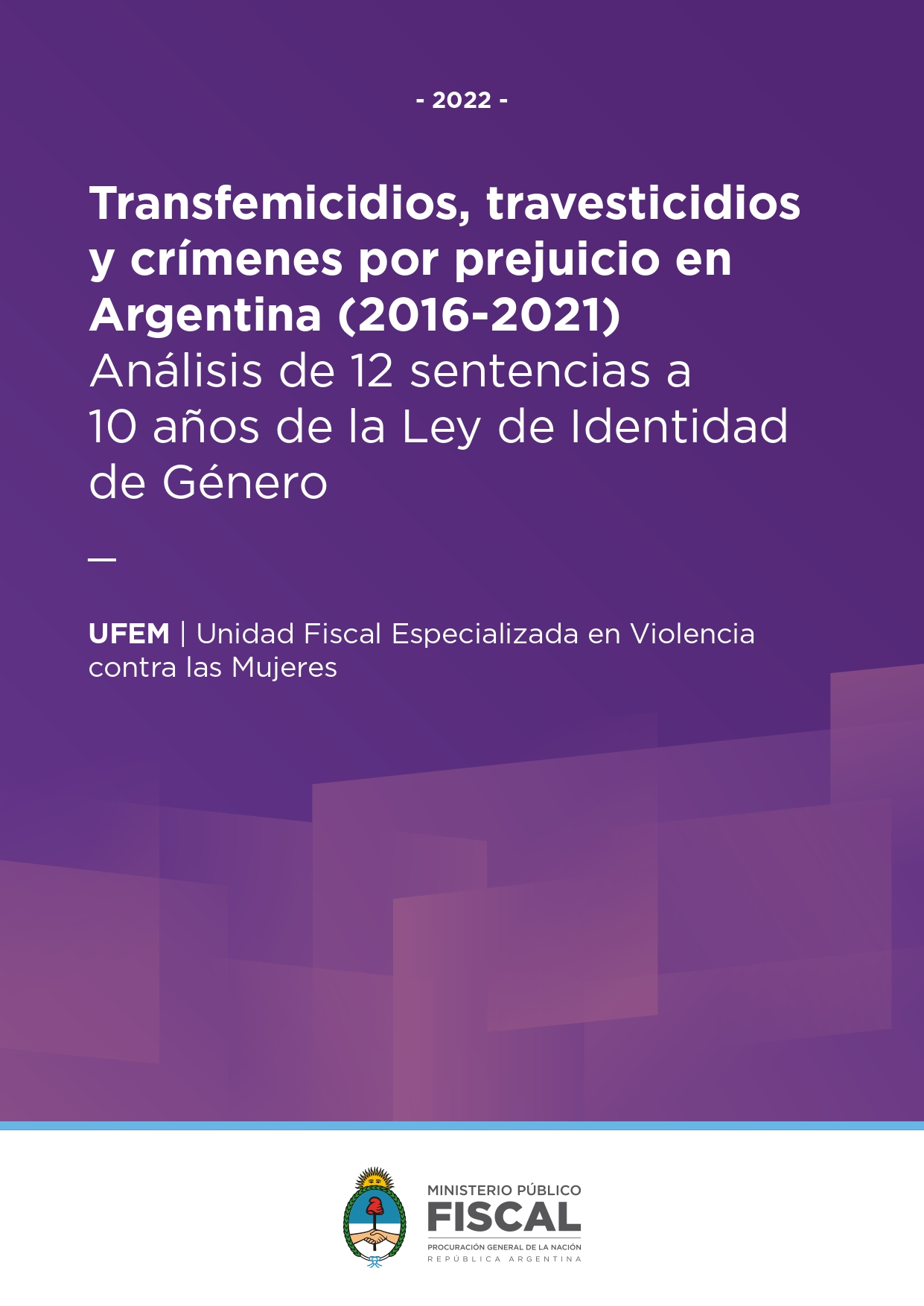 Transfemicidios, travesticidios y crímenes por prejuicio en Argentina (2016-2021). Análisis de 12 sentencias a 10 años de la Ley de Identidad de Género