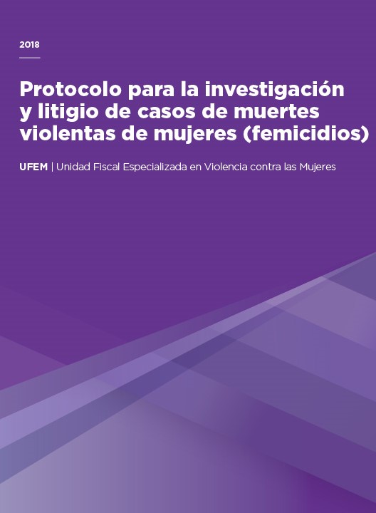 Protocolo para la investigación y litigio de casos de muertes violentas de mujeres (femicidios)