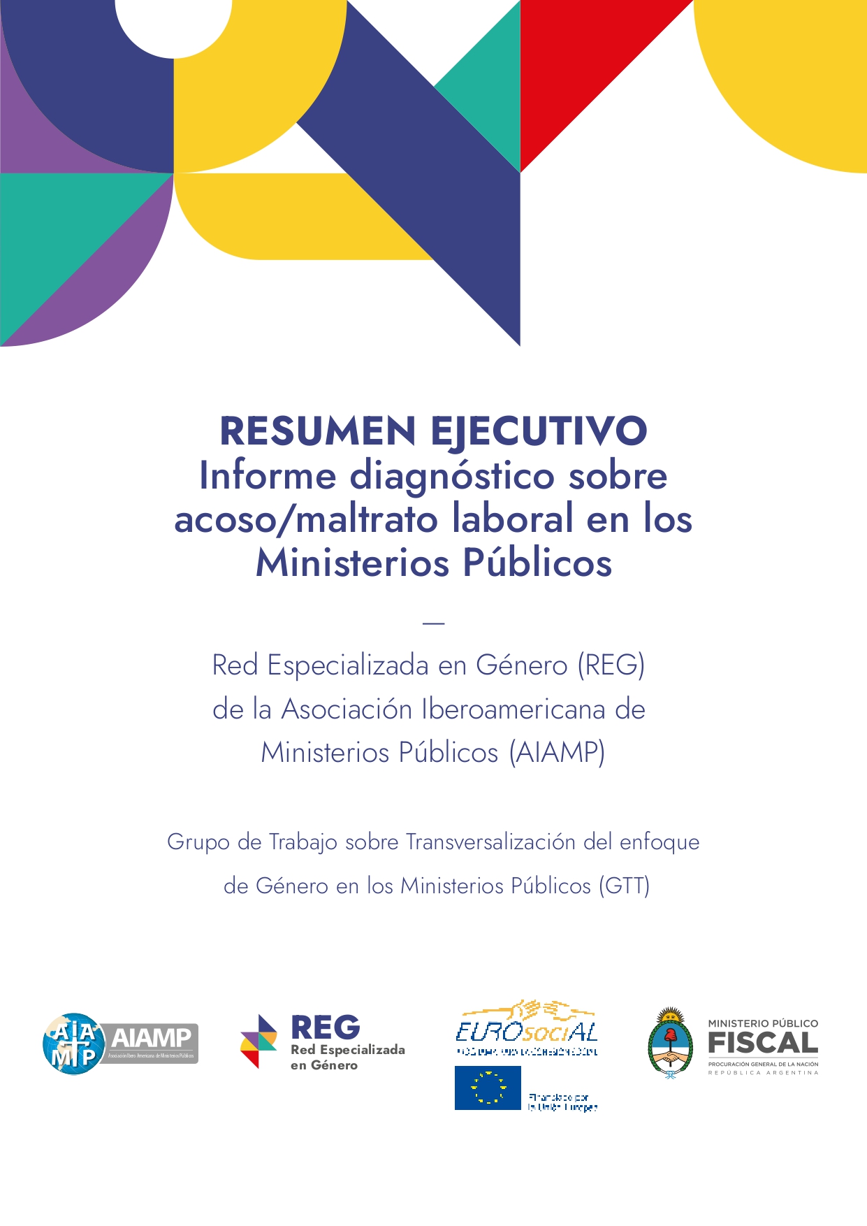 RESUMEN EJECUTIVO Informe diagnóstico sobre acoso/maltrato laboral en los Ministerios Públicos